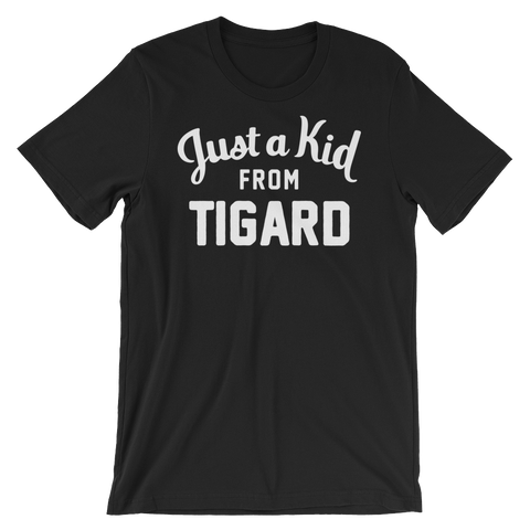 Tigard T-Shirt | Just a Kid from Tigard